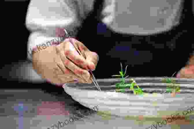 A Chef Carefully Plating A Dish With Tweezers Cook With Seasonings And Spices: The Essential Recipe Collection Guide To Cooking Delicious Meals With Amazing Spices Herbs Seasonings (Essential Kitchen 21)