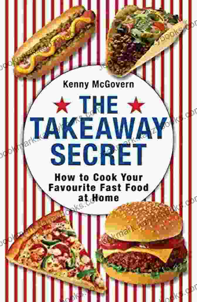 Burgers And Fries The American Diner Secret: How To Cook America S Favourite Food At Home (The Takeaway Secret)