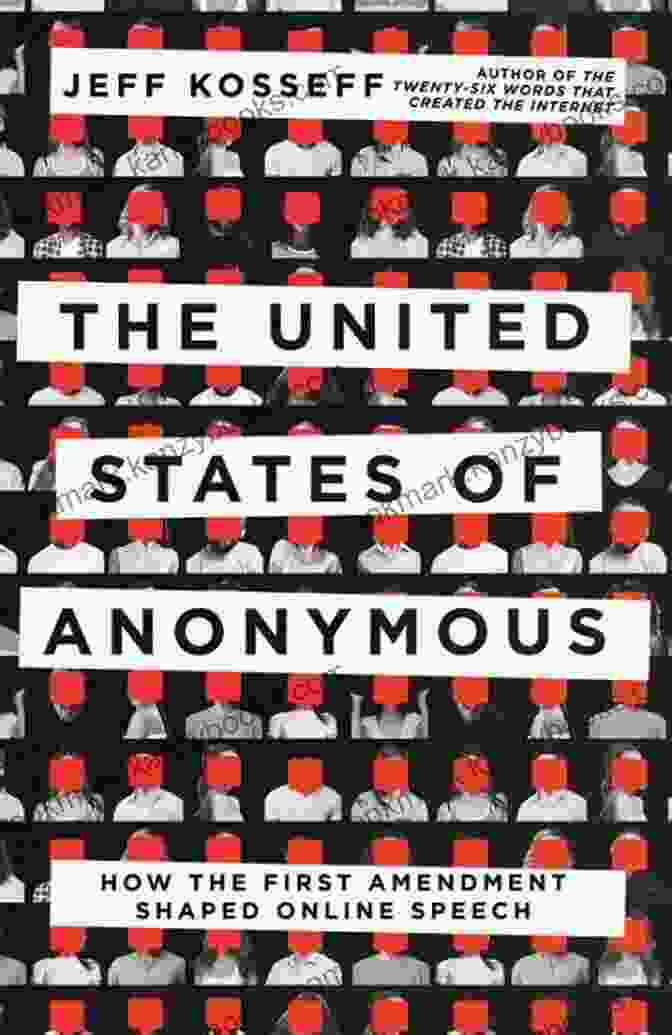 How The First Amendment Shaped Online Speech Book Cover The United States Of Anonymous: How The First Amendment Shaped Online Speech