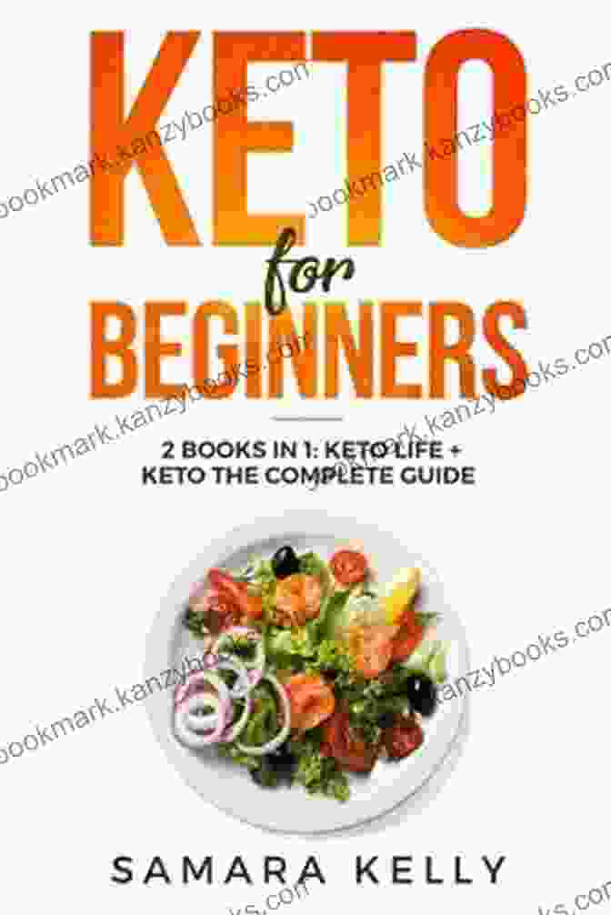 Keto Life Keto: The Complete Guide Keto For Beginners: 2 In 1: Keto Life + Keto The Complete Guide The Simply And Clarity Guide To Getting Started The Ketogenic Diet For Weight Loss Life Gain Energy With Low Carb Meal