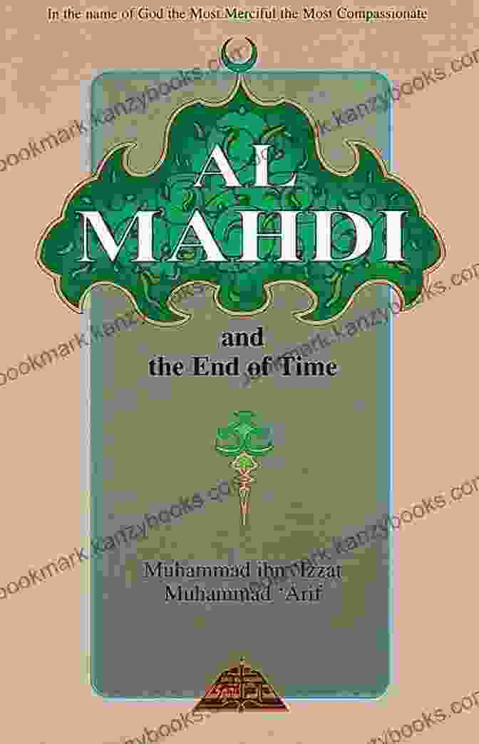 Prophecies Of The End Times And The Mahdi End Times And The Secret Of The Mahdi: Unlocking The Mystery Of Revelation And The Antichrist