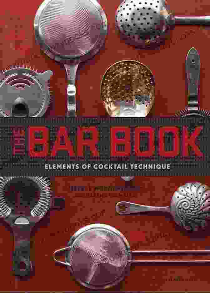 The Bar Book: Elements Of Cocktail Technique Book Cover The Bar Book: Elements Of Cocktail Technique