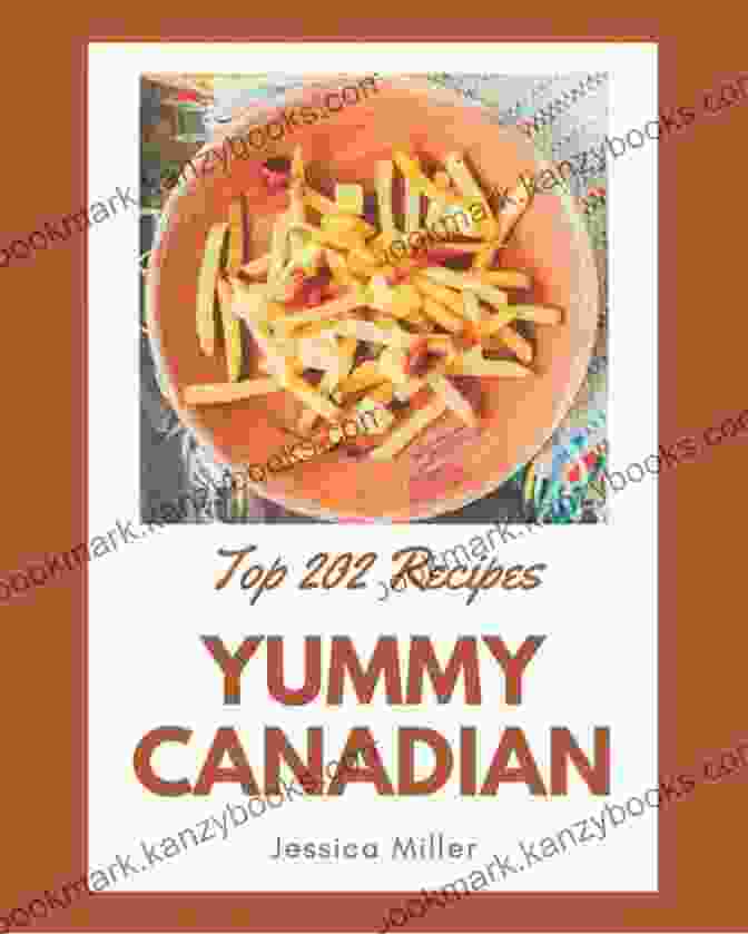 Top 202 Yummy Canadian Recipes Cookbook Cover Top 202 Yummy Canadian Recipes: A Highly Recommended Yummy Canadian Cookbook