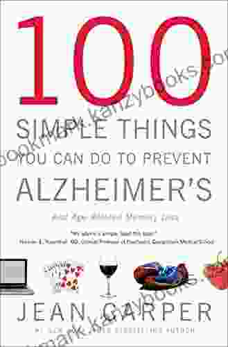 100 Simple Things You Can Do To Prevent Alzheimer S And Age Related Memory Loss