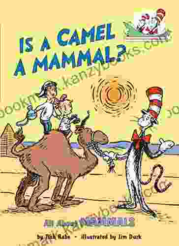 Is A Camel A Mammal?: All About Mammals (Cat In The Hat S Learning Library)