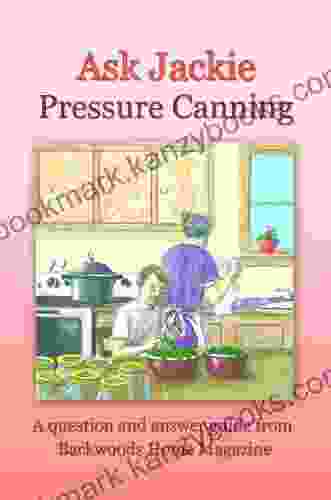 Ask Jackie: Pressure Canning Jennifer James