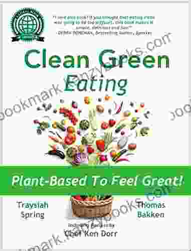 Clean Green Eating: Plant Based To Feel Great