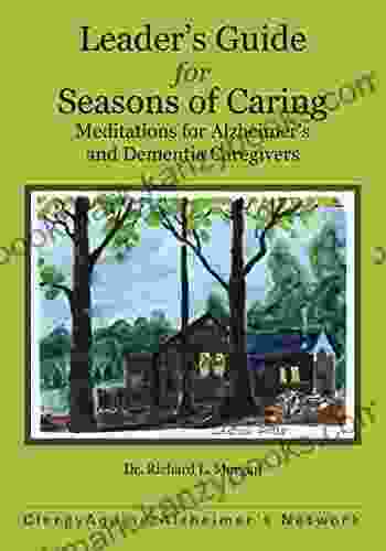 Leader S Guide For Seasons Of Caring: Meditations For Alzheimer S And Dementia Caregivers