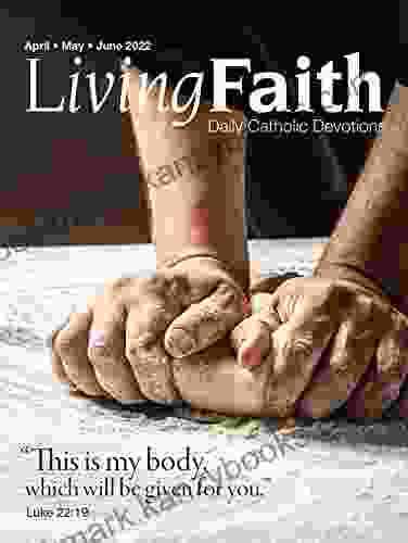 Living Faith Daily Catholic Devotions Volume 38 Number 1 2024 April May June