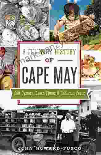 A Culinary History Of Cape May: Salt Oysters Beach Plums Cabernet Franc (American Palate)