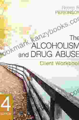 The Alcoholism And Drug Abuse Client Workbook