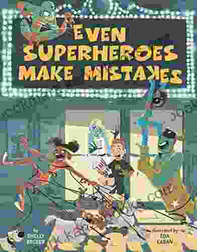 Even Superheroes Make Mistakes (Superheroes Are Just Like Us)