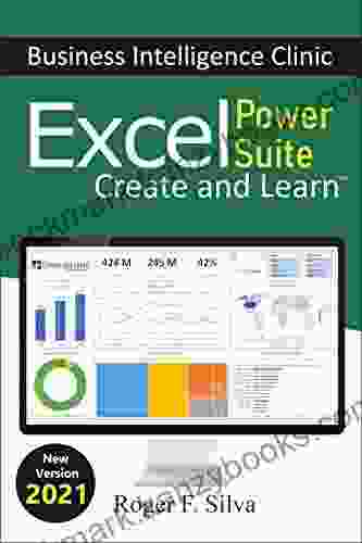 Excel Power Suite Business Intelligence Clinic: Create And Learn