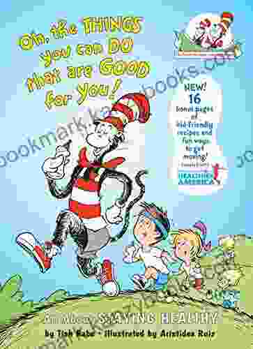 Oh The Things You Can Do That Are Good For You: All About Staying Healthy (Cat In The Hat S Learning Library)