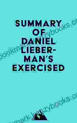 Summary Of Daniel Lieberman S Exercised