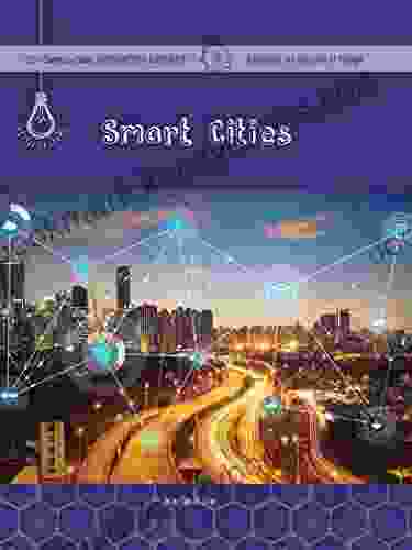 Smart Cities (21st Century Skills Innovation Library: Exploring The Internet Of Things)