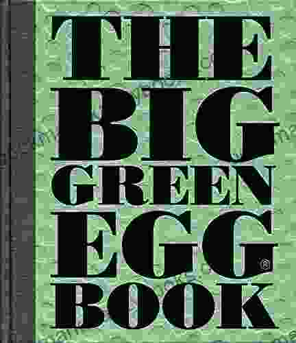 The Big Green Egg Book: Cooking On The Big Green Egg