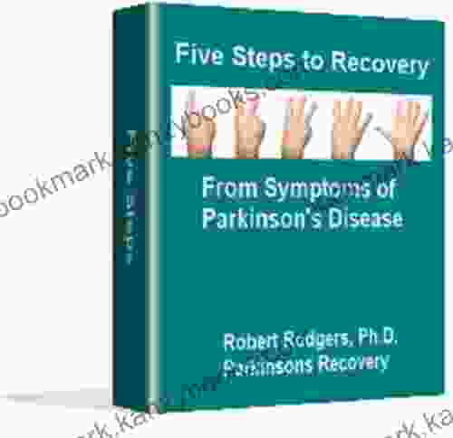 Five Steps To Recovery From Parkinsons Disease