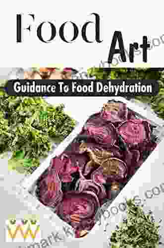 Food Art: Guidance To Food Dehydration