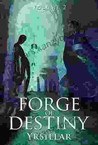 Forge of Destiny: Volume 2 (Destiny Cycle)