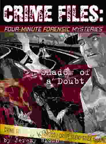 Crime Files: Four Minute Forensic Mysteries: Shadow Of Doubt