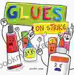 Glues On Strike: A Funny Rhyming Read Aloud Kid S For Preschool Kindergarten 1st Grade 2nd Grade 3rd Grade Or Early Readers