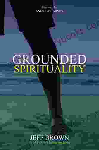 Grounded Spirituality Jeff Brown