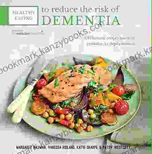 Healthy Eating To Reduce The Risk Of Dementia