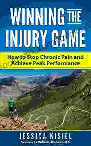 Winning The Injury Game: How To Stop Chronic Pain And Achieve Peak Performance