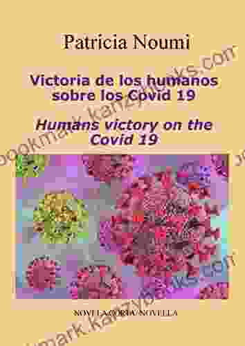 Humans Victory On The Covid 19: Spanish And English Versions (Spanish Edition)