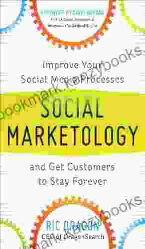 Social Marketology: Improve Your Social Media Processes And Get Customers To Stay Forever