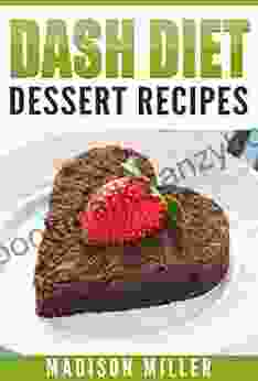 DASH DIET: Dessert Recipes (DASH Diet Cookbook)