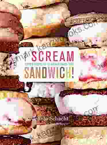 I Scream Sandwich : Inspired Recipes For The Ultimate Frozen Treat