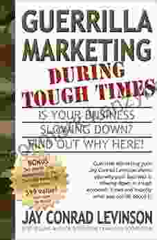 Guerrilla Marketing During Tough Times: Is Your Business Slowing Down? Find Out Why Here