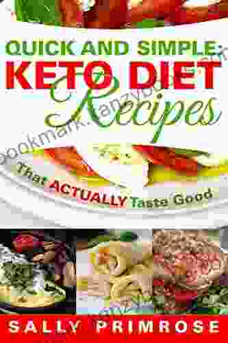 Quick Simple:Keto Recipes That ACTUALLY Taste Good: Ketogenic Diet Recipes For Weight Loss