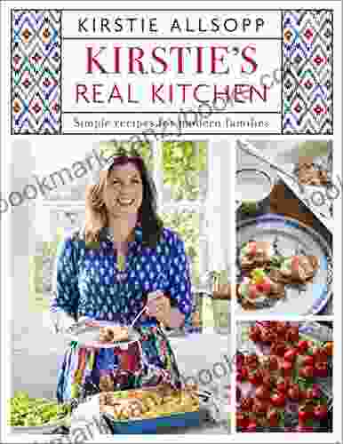 Kirstie S Real Kitchen: Simple Recipes For Modern Families