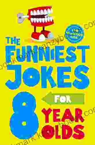 The Funniest Jokes For 8 Year Olds