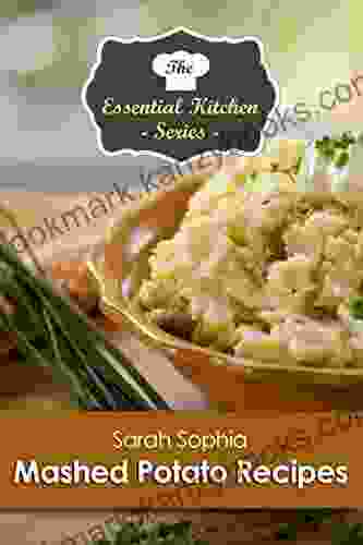 Mashed Potato Recipes (The Essential Kitchen 166)