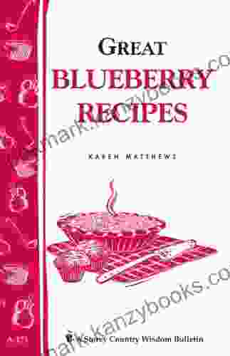 Great Blueberry Recipes: Storey S Country Wisdom Bulletin A 175 (Storey Country Wisdom Bulletin)