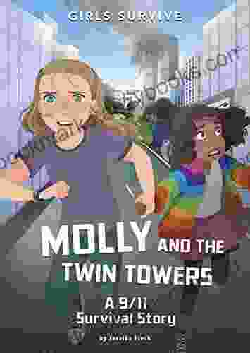 Molly And The Twin Towers: A 9/11 Survival Story (Girls Survive)