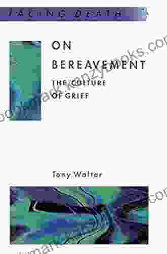 On Bereavement (Facing Death) Tony Walter