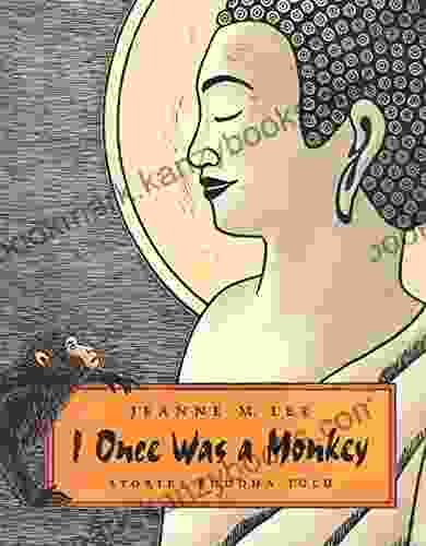 I Once Was A Monkey: Stories Buddha Told