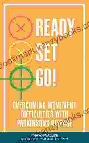 Ready Set Go: Overcoming Movement Difficulties With Parkinson S Disease