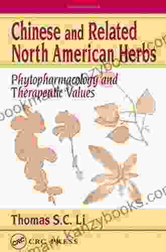 Chinese Related North American Herbs: Phytopharmacology Therapeutic Values Second Edition