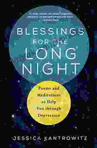 Blessings For The Long Night: Poems And Meditations To Help You Through Depression