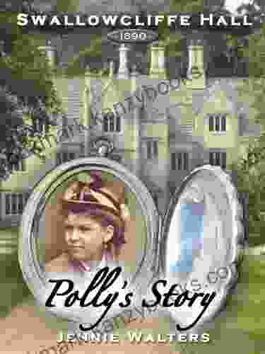 Polly S Story (Swallowcliffe Hall 1)