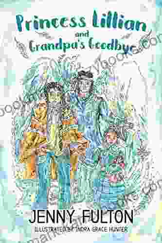 Princess Lillian And Grandpa S Goodbye (Lil Kingdom Sisters Series)