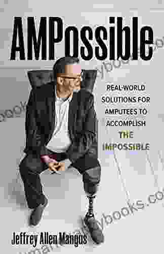 AMPossible: Real World Solutions For Amputees To Accomplish The Impossible