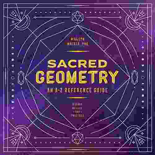 Sacred Geometry: An A Z Reference Guide