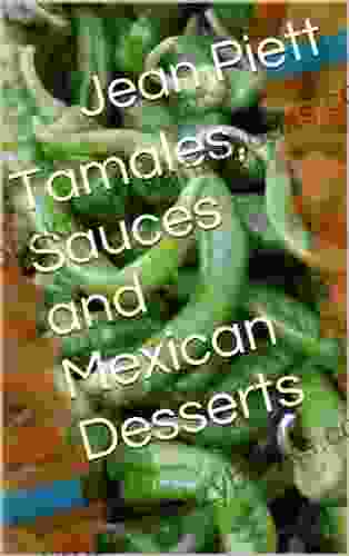 Tamales Sauces And Mexican Desserts